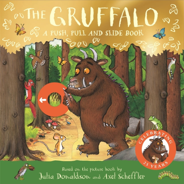 The Gruffalo: A Push, Pull and Slide Book - Julia Donaldson | Axel Scheffler