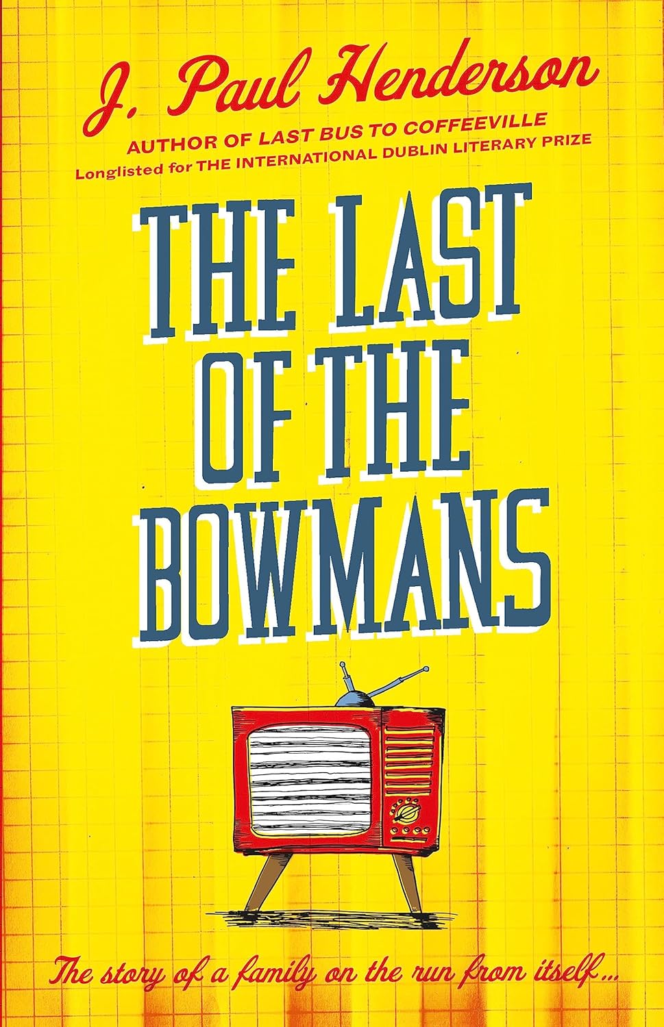 The Last of the Bowmans - J. Paul Henderson