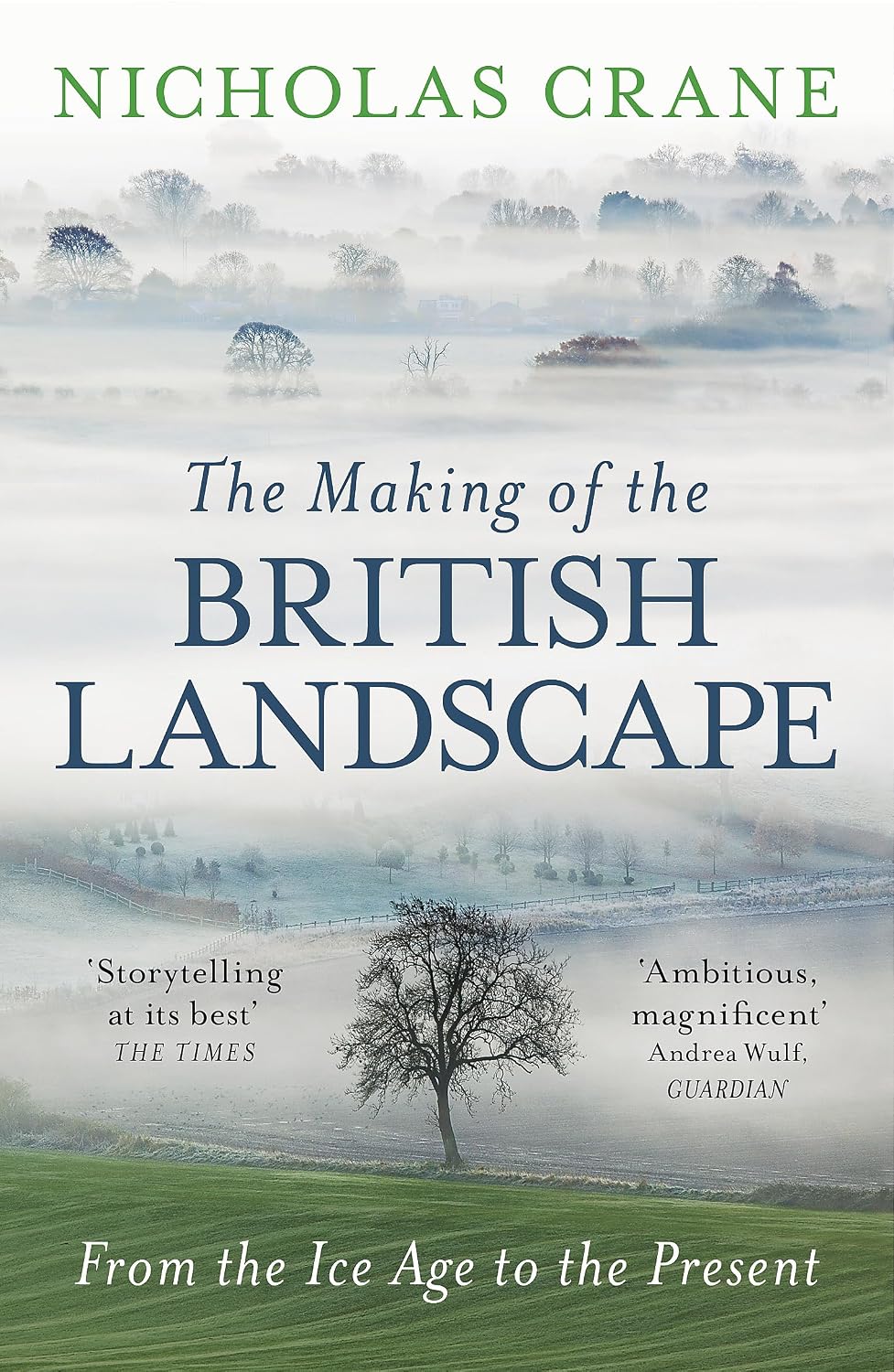 The Making of the British Landscape - Nicholas Crane