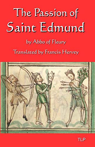 The Passion of St Edmund - Abbo of Fleury | Francis Hervey