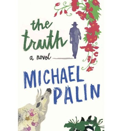 The Truth - Michael Palin (FIRST EDITION)