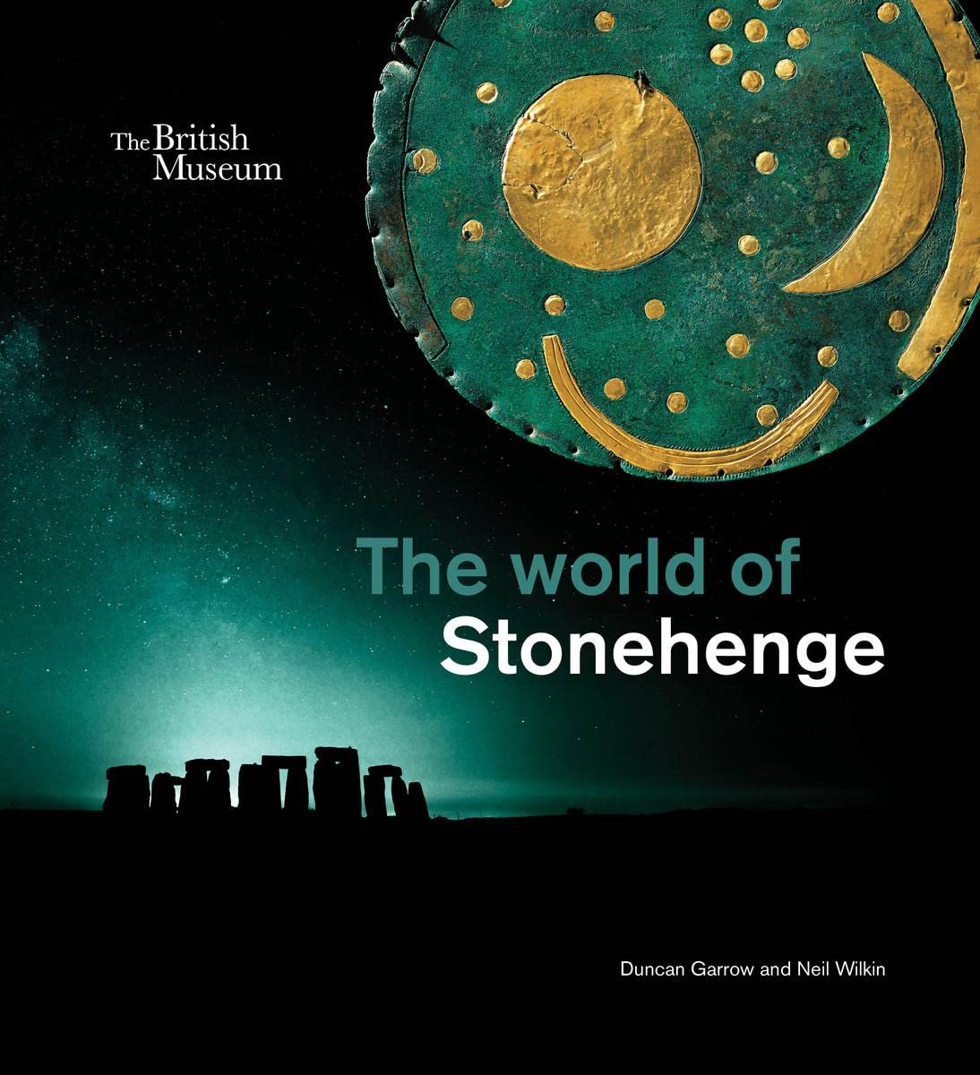 The World of Stonehenge - Duncan Garrow | Neil Wilkin