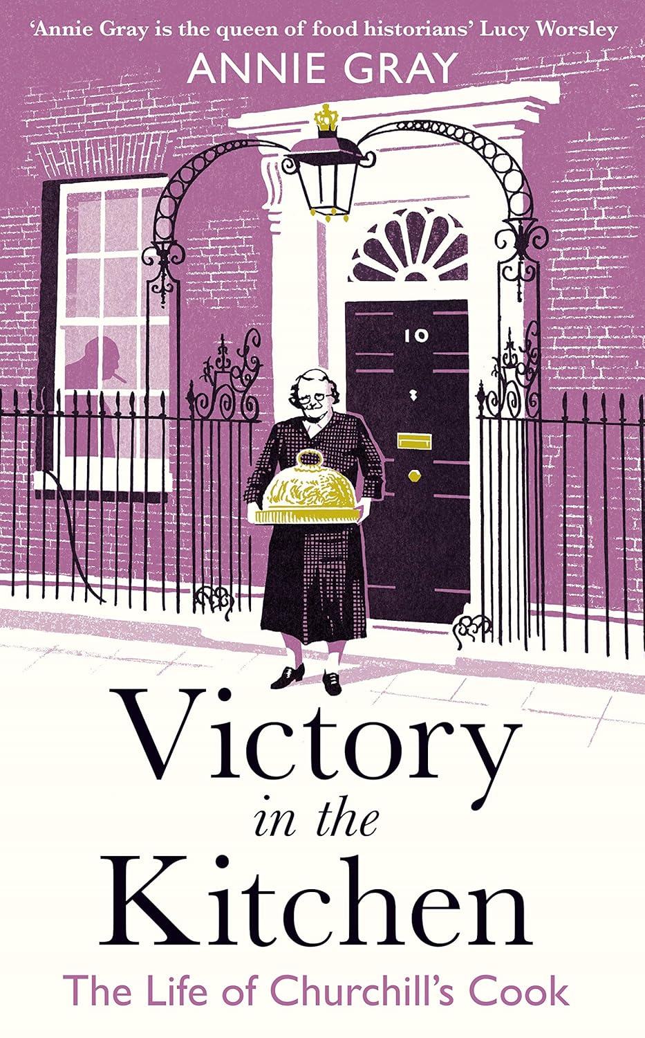 Victory in the Kitchen: The Life of Churchill's Cook - Annie Gray