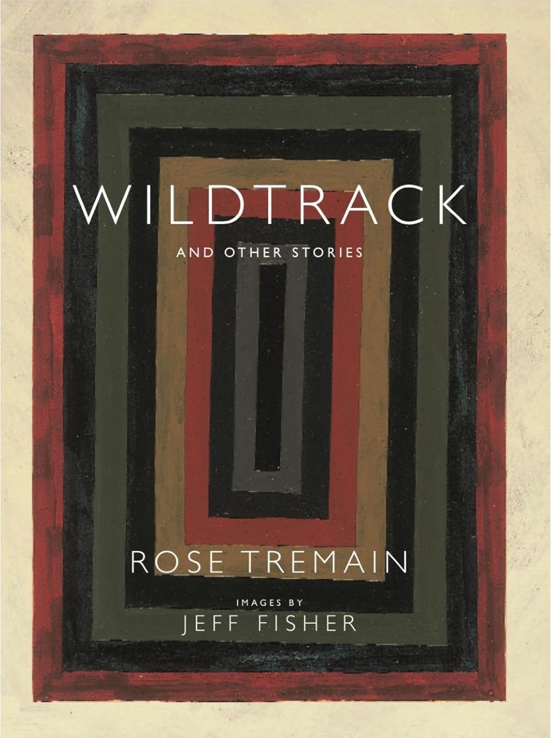 Wildtrack and other stories - Rose Tremain