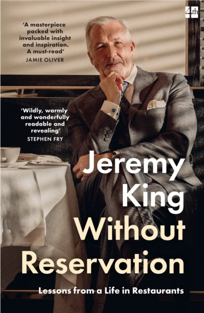 Without Reservation: Lessons From a Life in Restaurants - Jeremy King