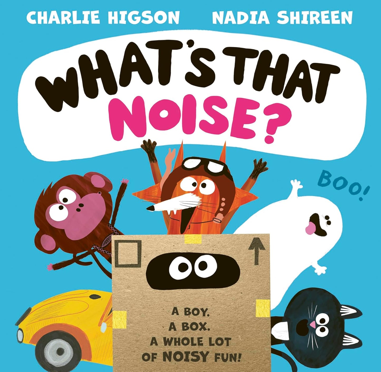 What's That Noise? - Charlie Higson | Nadia Shireen