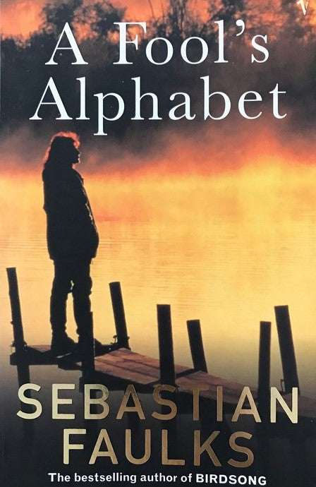 A Fool's Alphabet - Sebastian Faulks