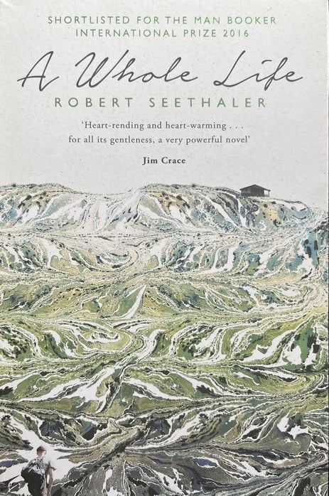 A Whole Life - Robert Seethaler