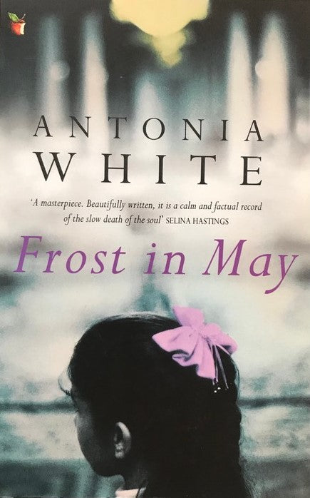 Frost in May - Antonia White