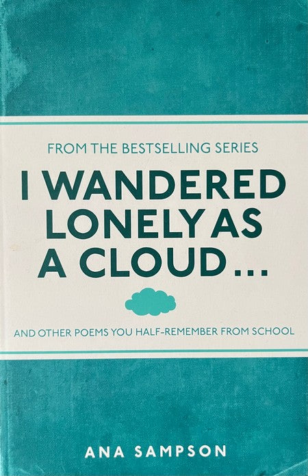 I Wandered Lonely As A Cloud - Ana Sampson