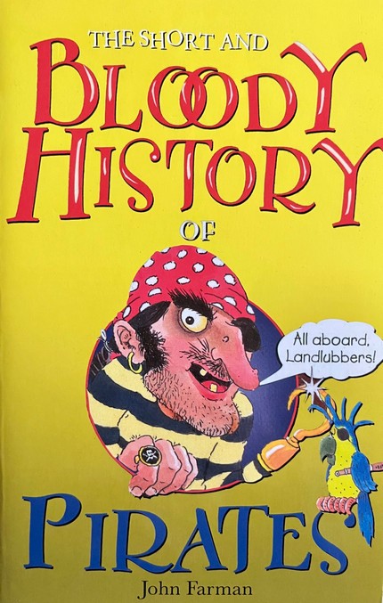 The Short and Bloody History of Pirates - John Farman