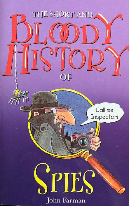 The Short and Bloody History of Spies - John Farman