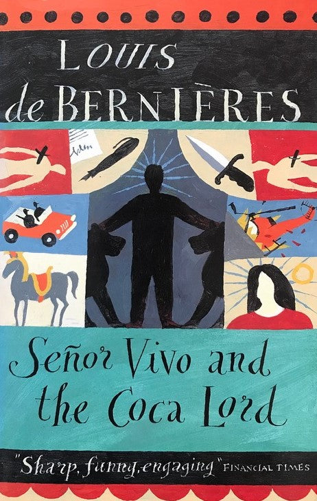 Senor Vivo and the Coca Lord - Louis de Bernières
