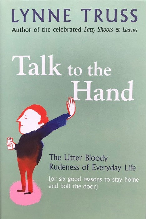 Talk To The Hand - Lynne Truss