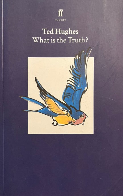 What is the Truth?:Collected Animal Poems Vol 2 - Ted Hughes