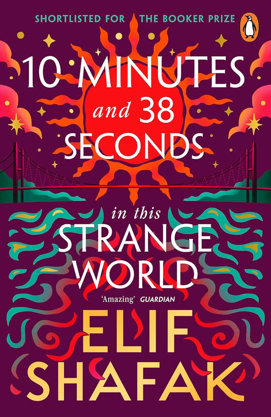 10 Minutes and 38 Seconds in this Strange World - Elif Shafak