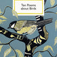 Ten Poems About Birds
