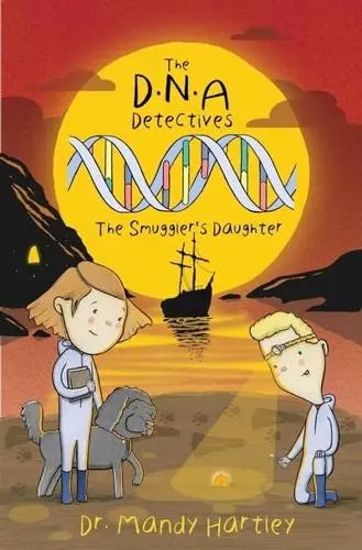 The D.N.A. Detectives #2: The Smuggler's Daughter - Dr. Mandy Hartley