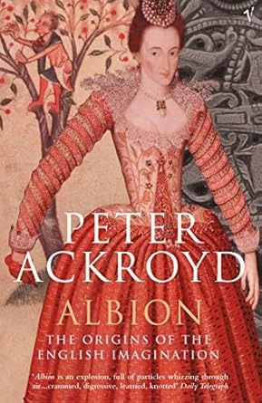 Albion: The Origins of the English Imagination - Peter Ackroyd