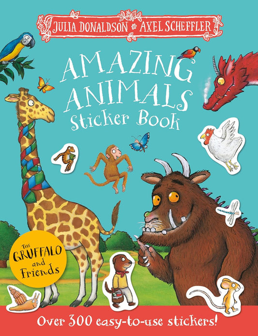 The Gruffalo and Friends: Amazing Animals Sticker Book - Julia Donaldson | Axel Scheffler
