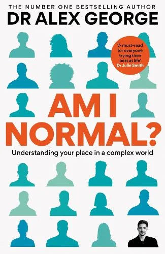 Am I Normal?: Understanding your place in a complex world - Dr Alex George