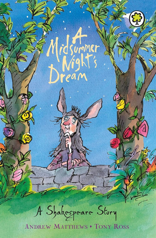 A Midsummer Night's Dream: A Shakespeare Story - Andrew Matthews | Tony Ross