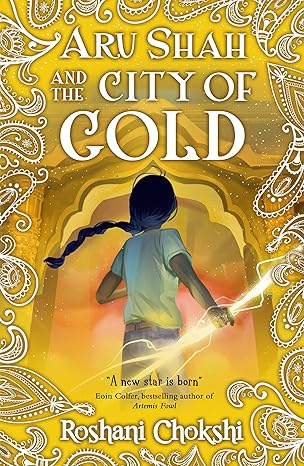 Aru Shah and the City of Gold - Roshani Chokshi