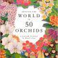 Around the World in 50 Orchids: A 1000 Piece Jigsaw Puzzle