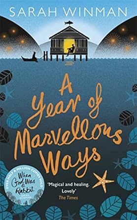 A Year of Marvellous Ways - Sarah Winman