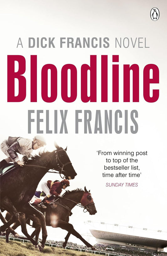 Bloodline (Dick Francis Series #2) - Felix Francis