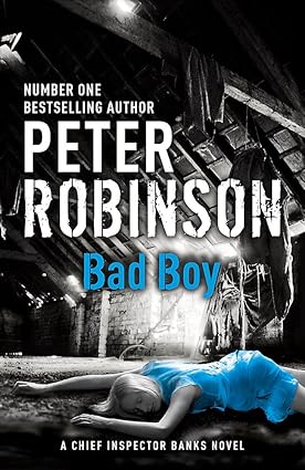 Bad Boy (DCI Banks #19) - Peter Robinson