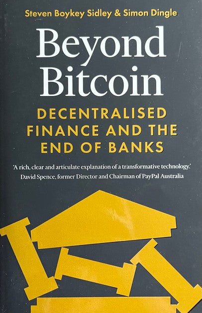 Beyond Bitcoin: Decentralized Finance and the End of Banks - Simon Dingle