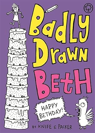 Badly Drawn Beth: Happy Bethday (Book #3) - Knife & Packer