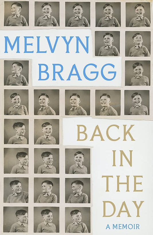 Back in the Day: A Memoir  - Melvyn Bragg