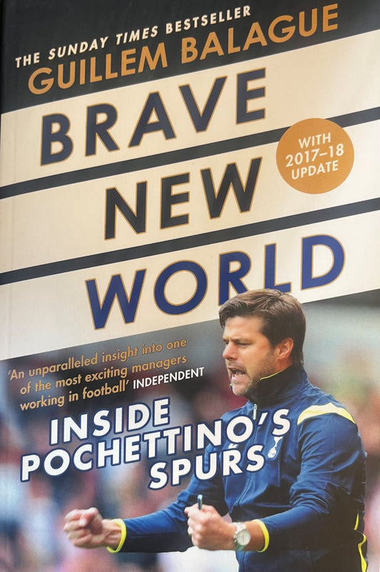 Brave New World: Inside Pochettino's Spurs - Guillem Balague