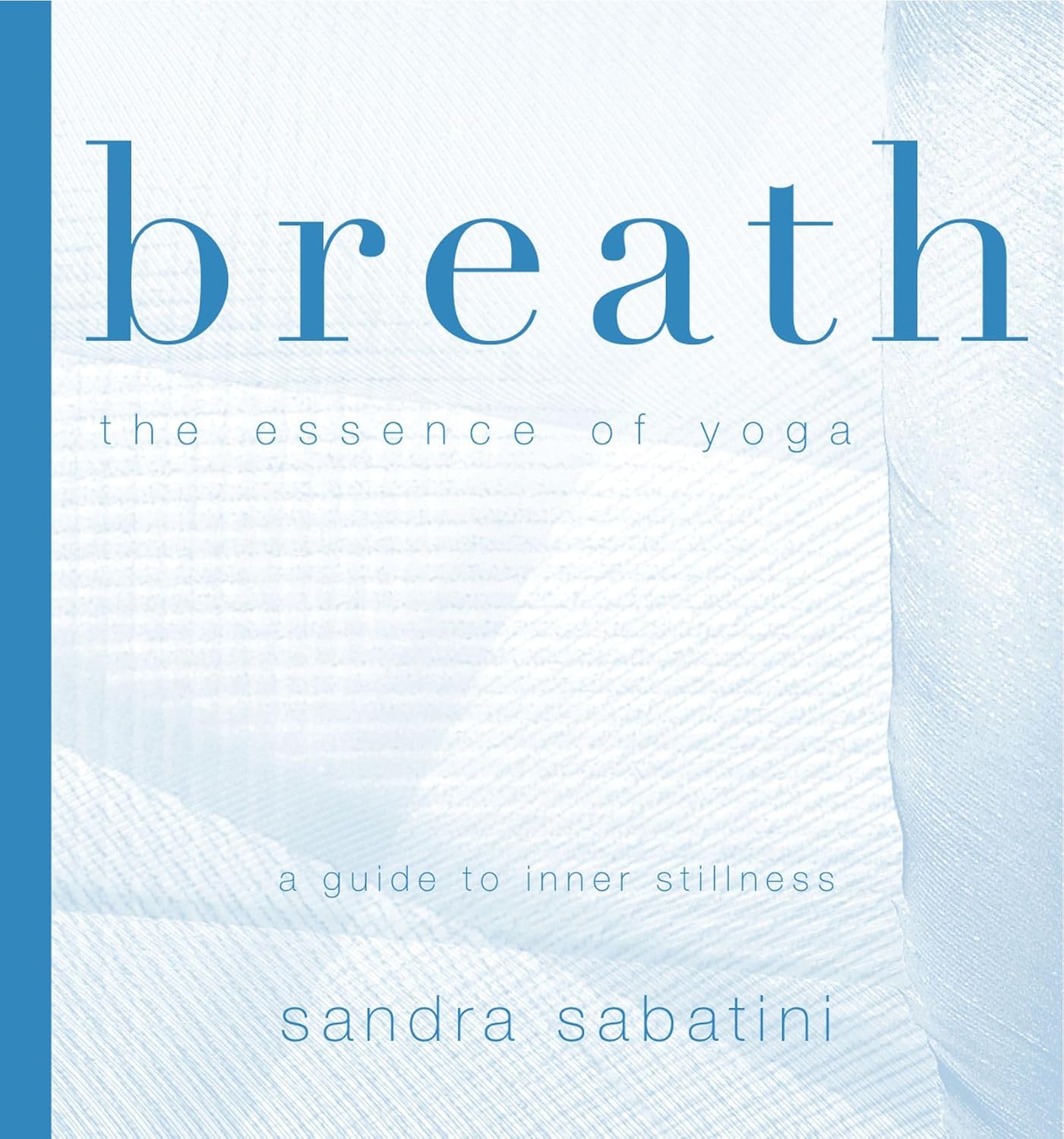 Breath: The Essence of Yoga - Sandra Sabatini