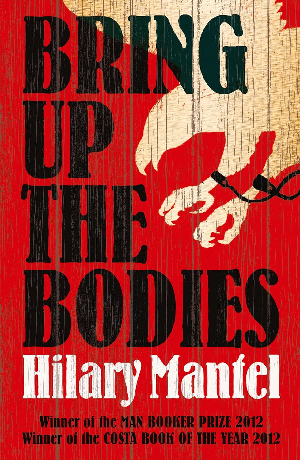 Bring Up The Bodies (The Wolf Hall Trilogy #2) - Hilary Mantel