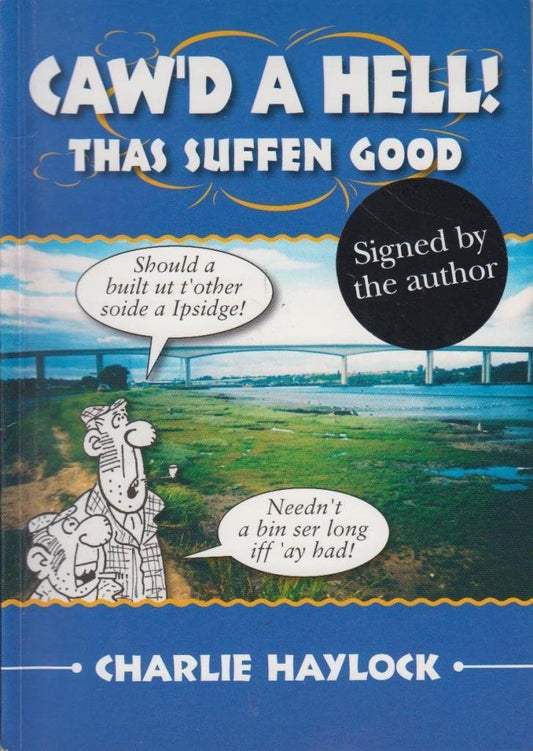 Caw'd A Hell: Thas Suffen Good! - Charlie Haylock