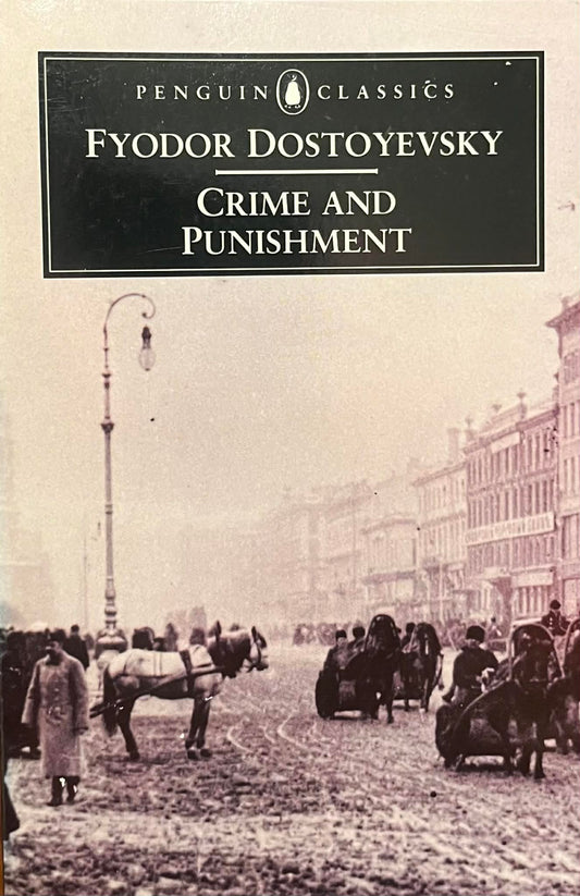 Crime and Punishment - Fyodor Dostoyevsky
