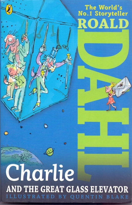 Charlie and the Great Glass Elevator (The Adventures of Charlie and Mr Willy Wonka #2) - Roald Dahl