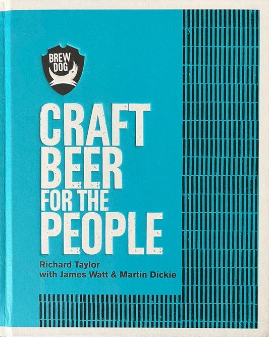 Brewdog "Craft Beer For The People" - James Dickie | Martin Watt | Richard Taylor