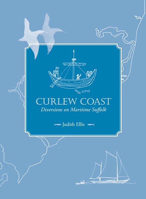 Curlew Coast: Diversions on Maritime Suffolk - Judith Ellis - SIGNED