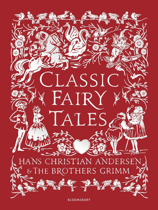 Classic Fairy Tales - Bloomsbury Illustrated Children's Classics