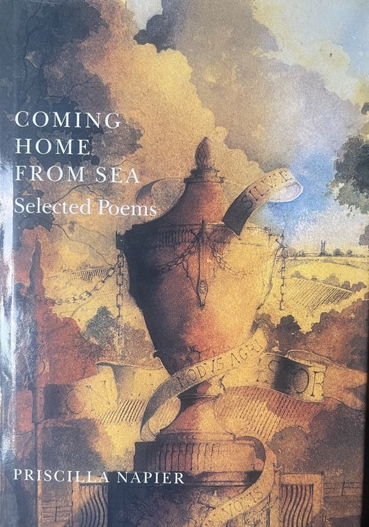 Coming Home From Sea: Selected Poems  - Priscilla Napier