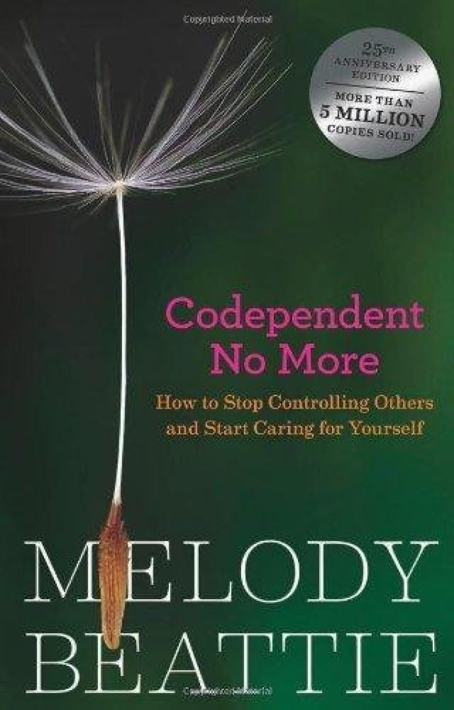 Codependent No More: Stop Controlling Others And Start Caring for Yourself - Melody Beattie