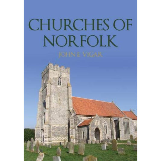 Churches of Norfolk - John E. Vigar