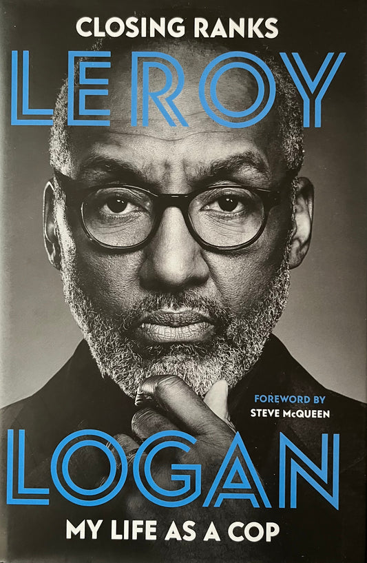 Closing Ranks: My Life as a Cop - Leroy Logan