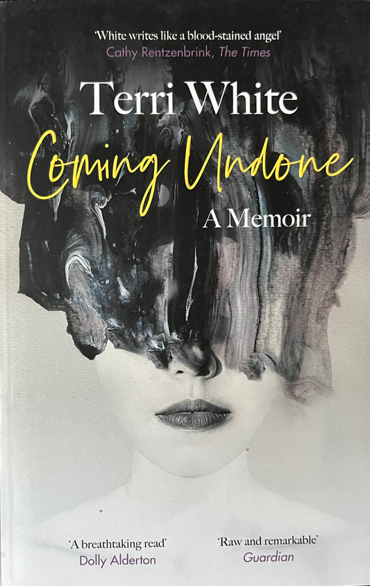 Coming Undone: A Memoir - Terri White