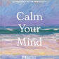 Calm Your Mind: A Journey to Tranquility - Ravenous Butterflies