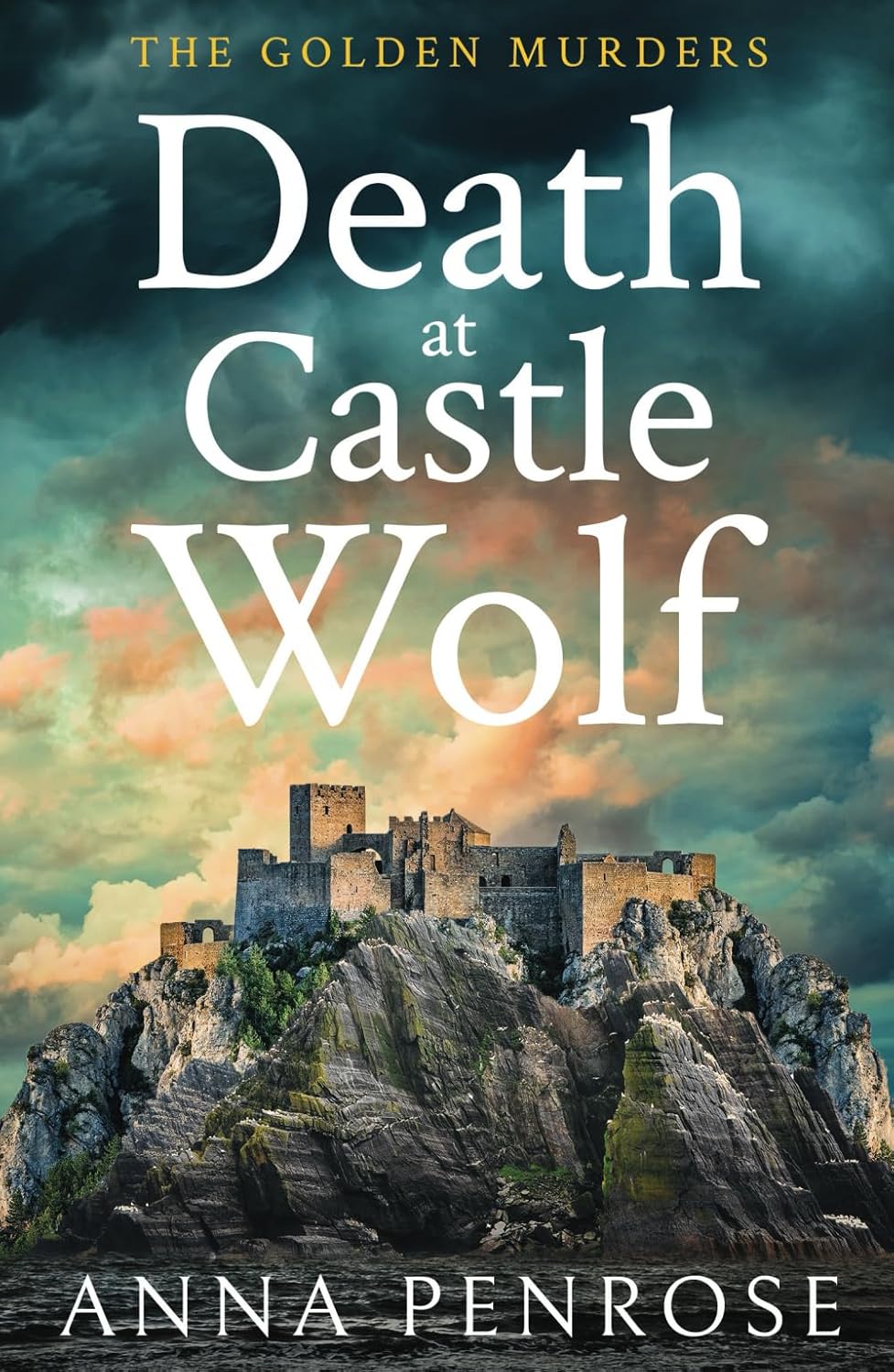 Death at castle Wolf (Golden Murder Mysteries Series #3) - Anna Penrose